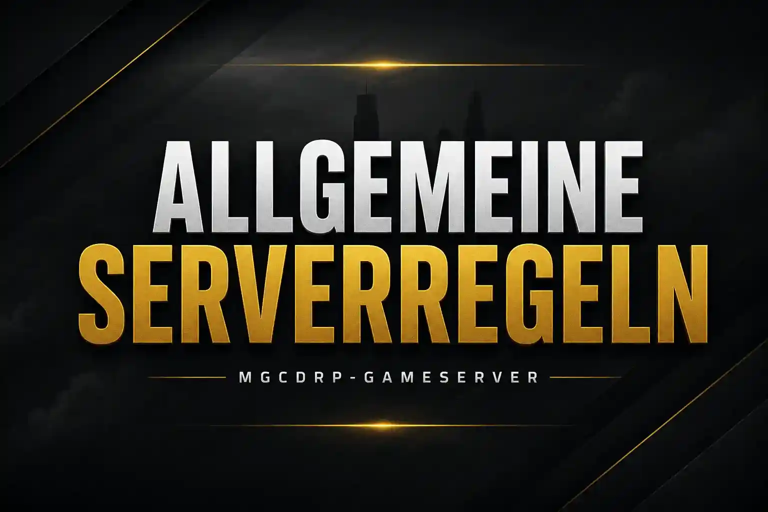 Allgemeine Serverregeln (MGCDRP-GameServer)